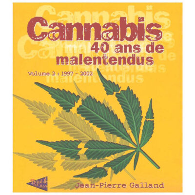 Cannabis, 40 ans de malentendus - Volume 2