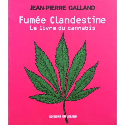 Fumée Clandestine - Le livre du cannabis